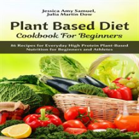 Plant_Based_Diet_Cookbook_for_Beginners__86_Recipes_for_Everyday_High_Protein_Plant-Based_Nutriti
